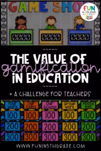 The Value of Gamification in Education: using games in the classroom