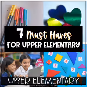 Must-Haves for Upper Elementary