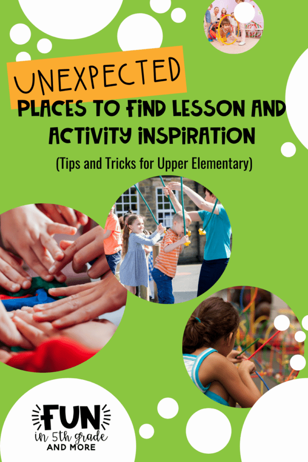 Unexpected Places to Find Inspiration for the Classroom - Fun in 5th ...