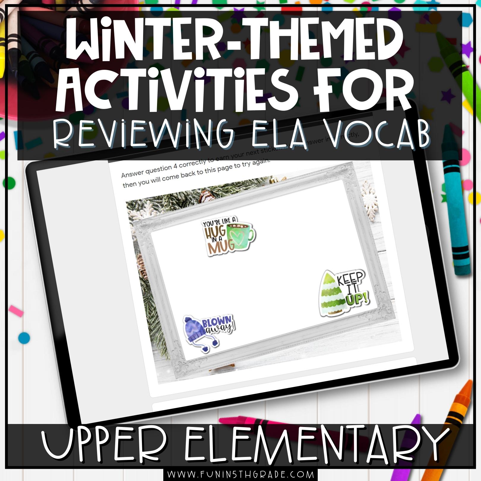 Winter-Themed Activities for Reviewing ELA Vocabulary After Break Blog Image with tablet screen with Google Form that includes holiday stickers