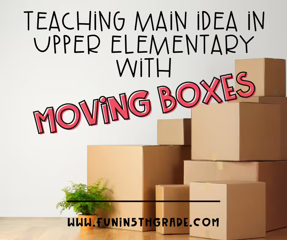 Teaching Main Idea in upper elementary Facebook image with moving boxes in the background