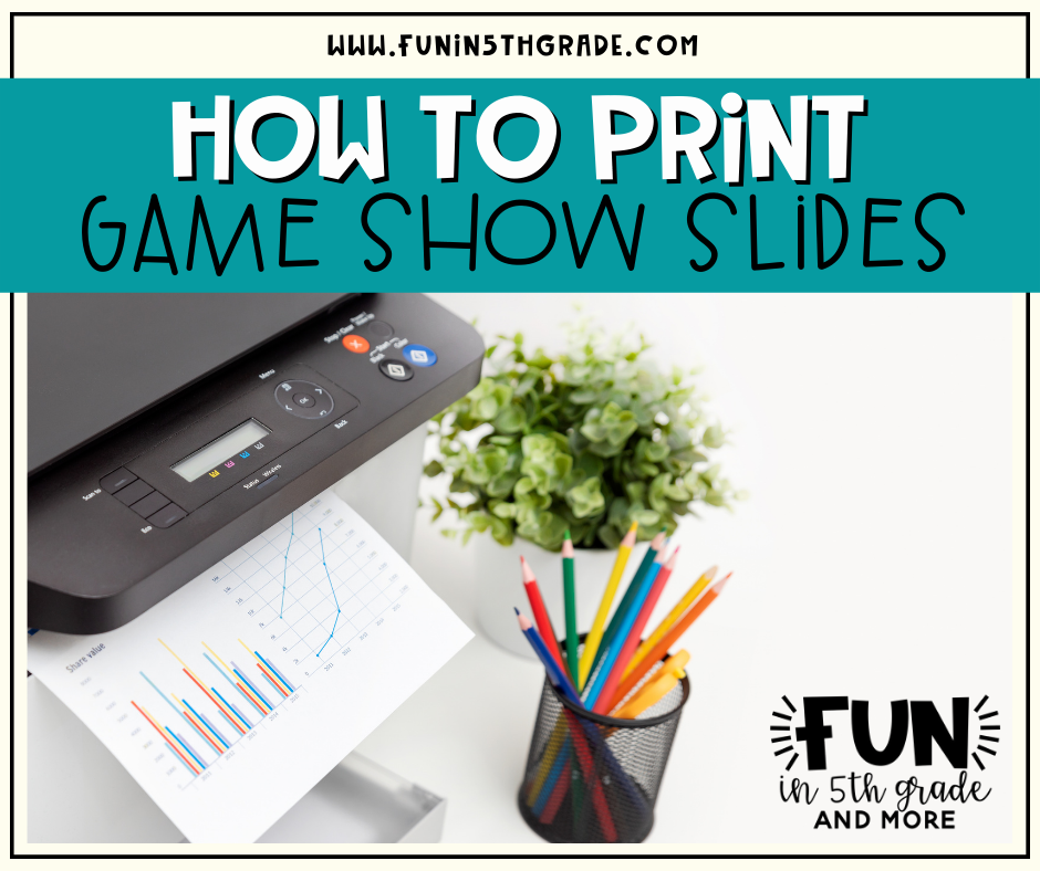 How to Print Game Show Slides FB Image with an image of a home printer, cup of pencils, and potted plant