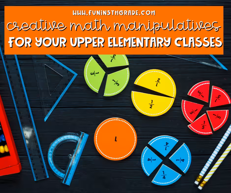 Creative Math Manipulatives for your Upper Elementary Classroom Facebook Image with transparent measurement devices pie-shaped fractions