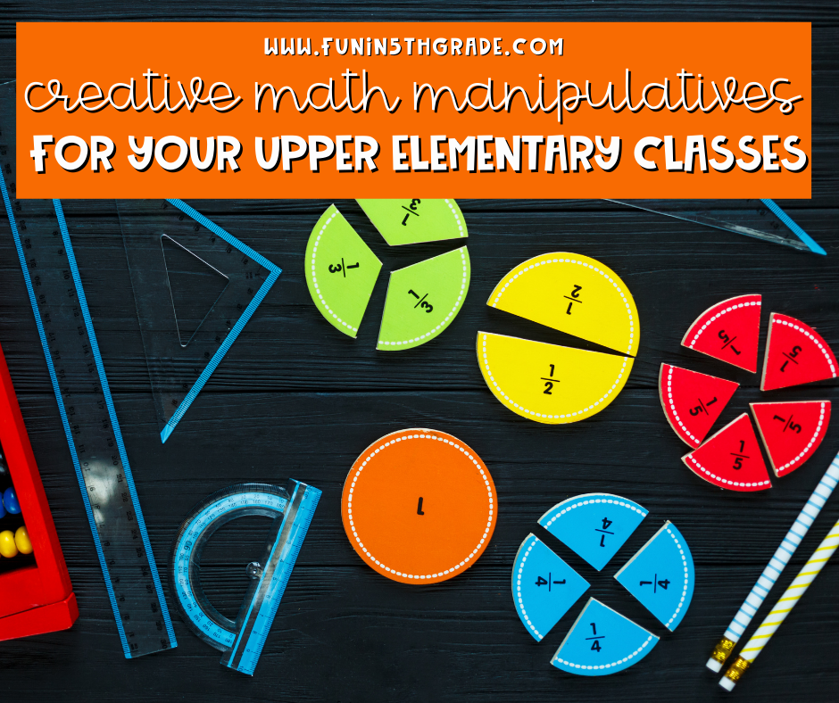 Creative Math Manipulatives for your Upper Elementary Classroom Facebook Image with transparent measurement devices pie-shaped fractions