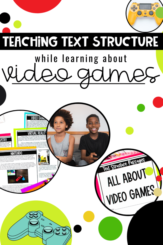 Teaching Text Structure in Upper Elementary with Video Games Pin with images of the resource, video game controllers, and kids playing video games in circles spread around the image