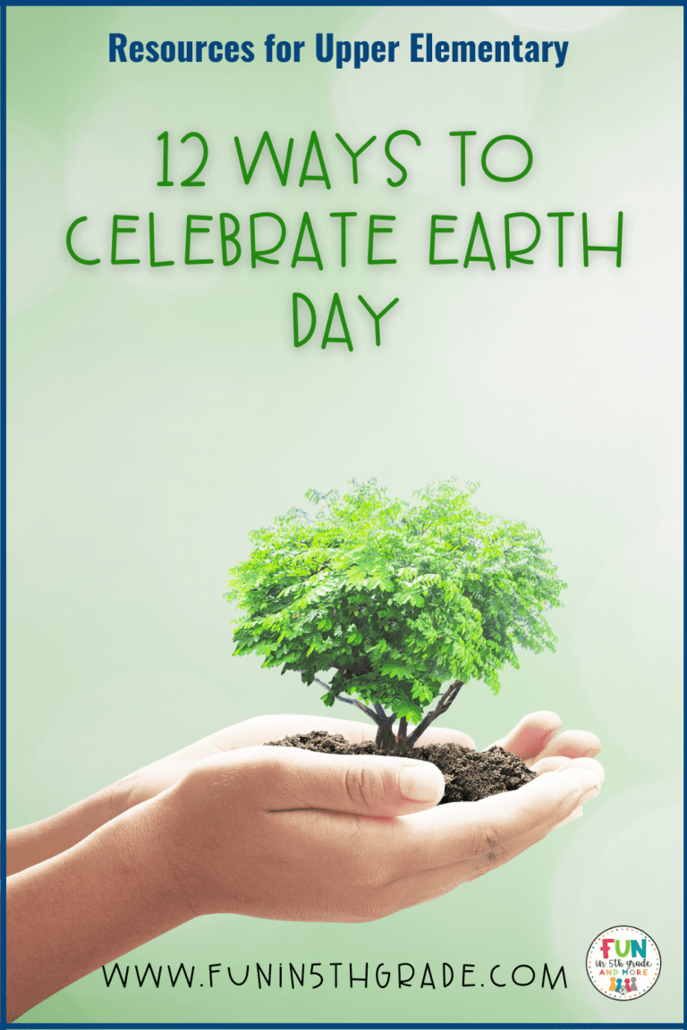12 Ways to Celebrate Earth Day - Fun in 5th Grade & MORE