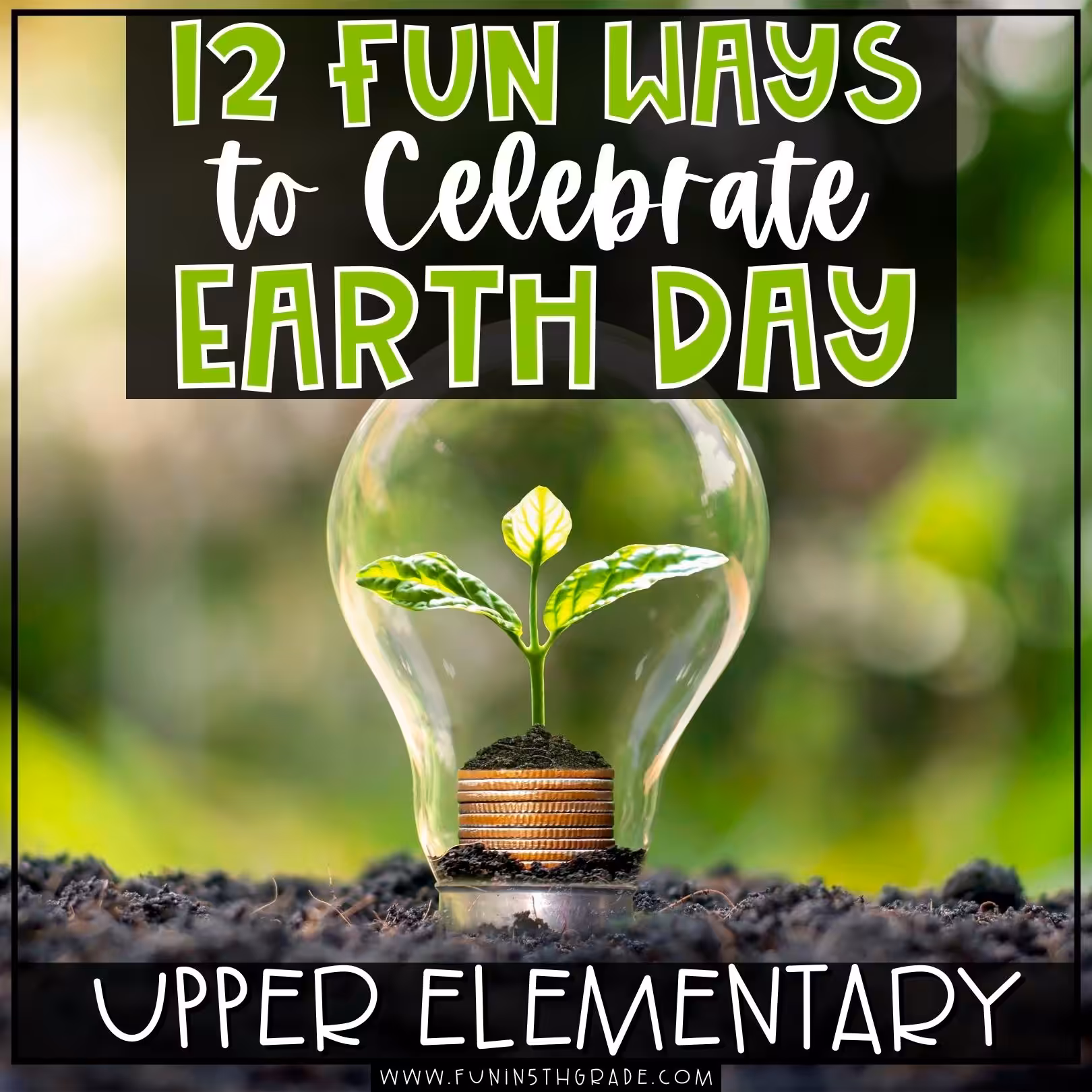 12 Ways to Celebrate Earth Day (Blog Post)
