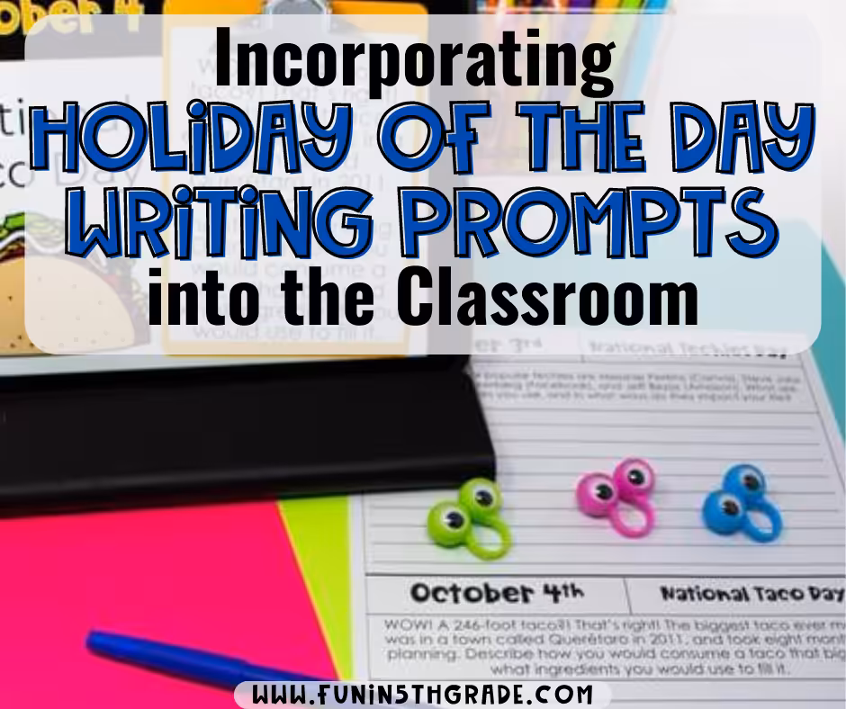 Incorporating Holiday of the Day Writing Prompts into the Classroom FB Image