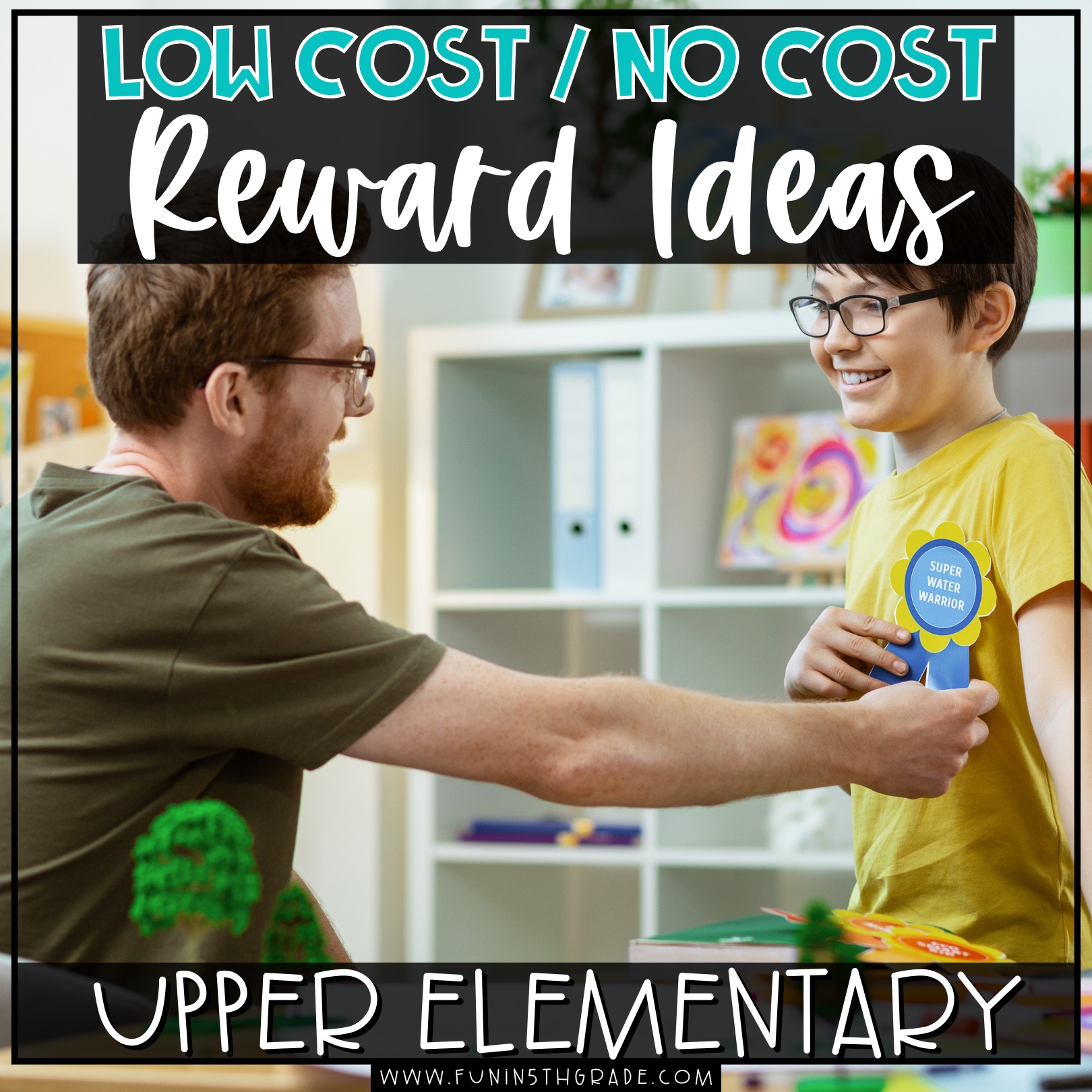 10 low cost/no cost reward ideas for upper elementary students
