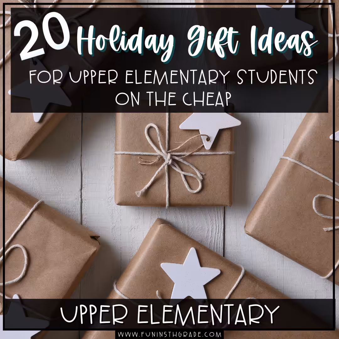 20 Gift Ideas For Upper Elementary on the Cheap