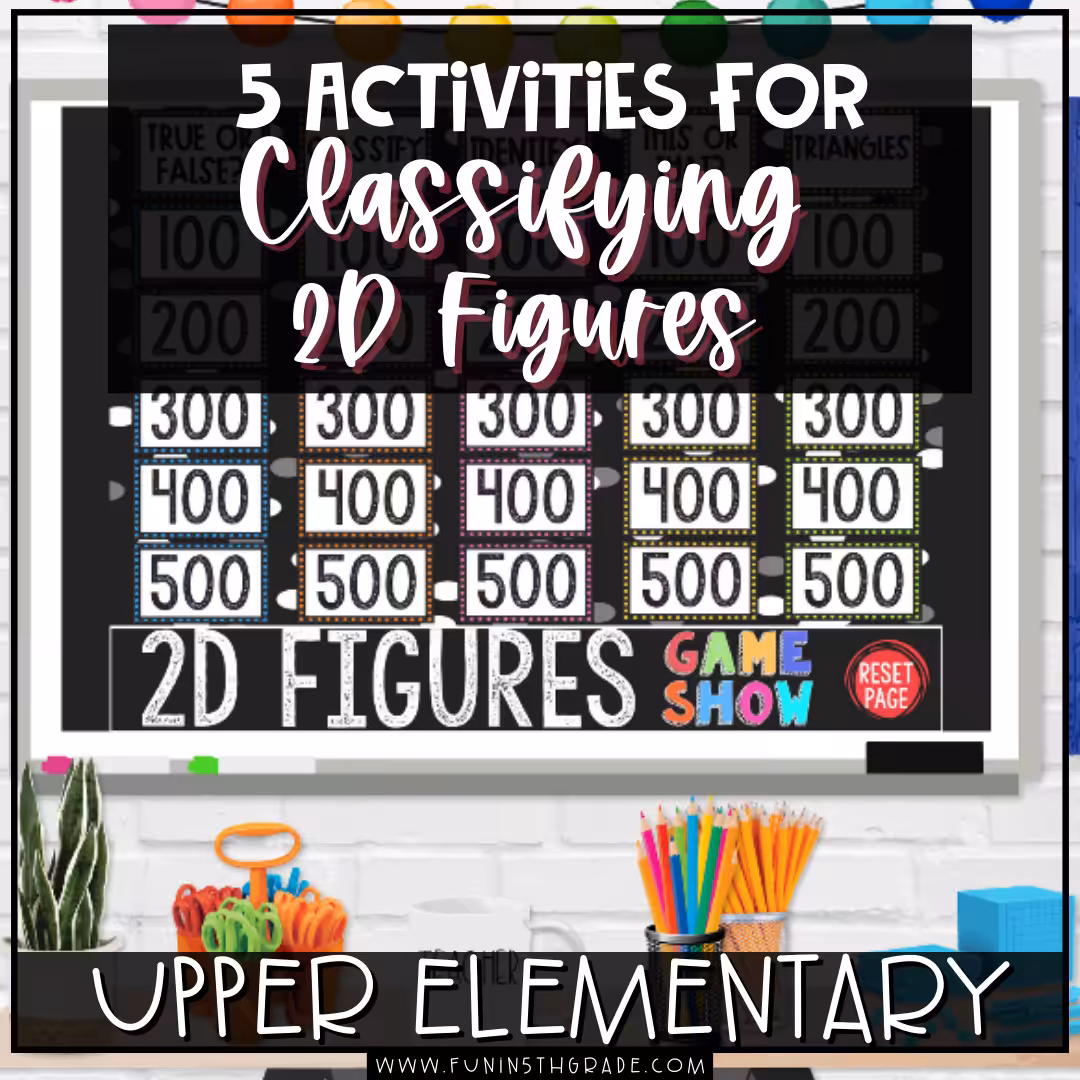 5 Activities for Classifying 2D Figures in Upper Elementary