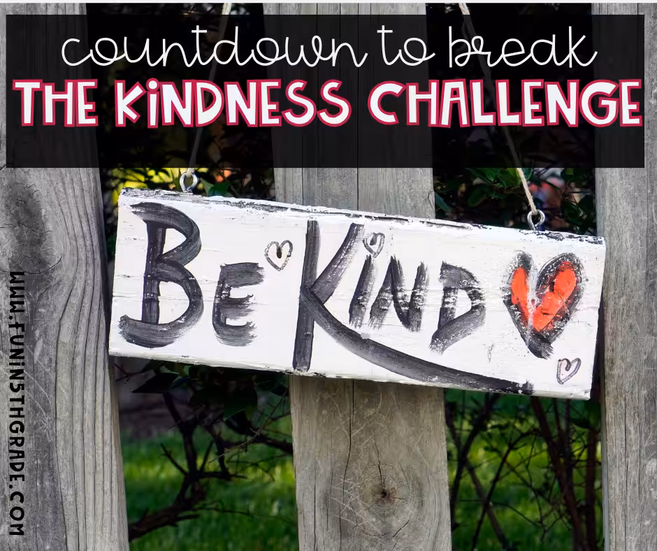 Using the Kindness Challenge as a Countdown to Break