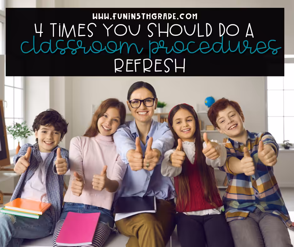 4 times a year you should do a classroom procedures refresh