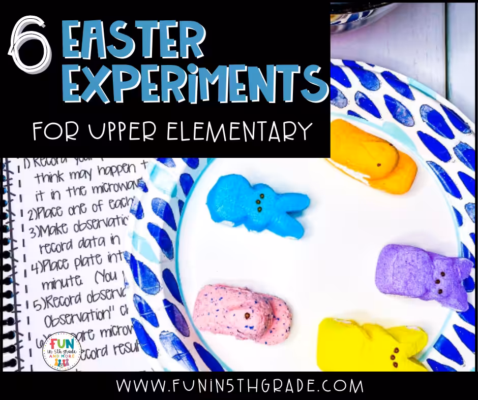 6 Easter Experiments for Upper Elementary