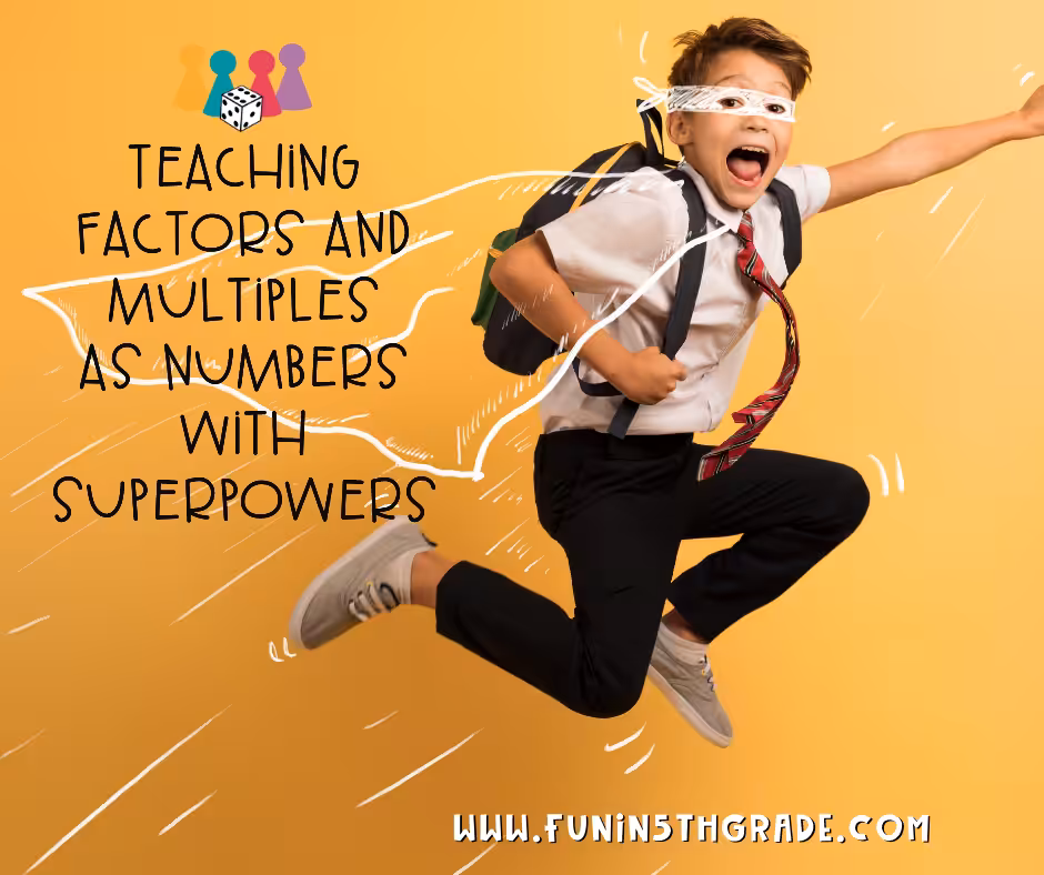 Teaching Factors and Multiples as numbers with superpowers