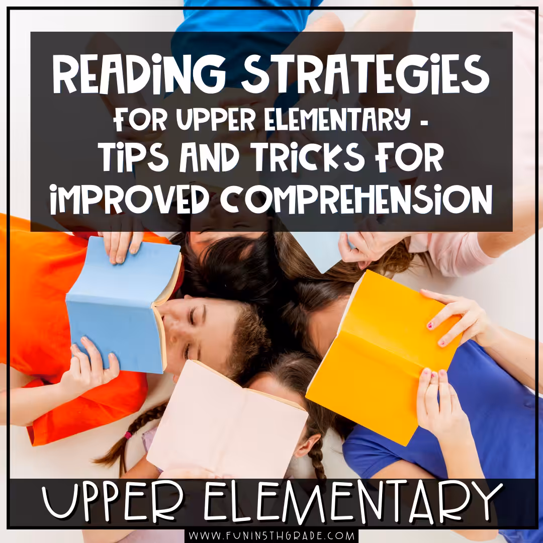 Reading strategies for upper elementary tips and tricks for reading comprehension