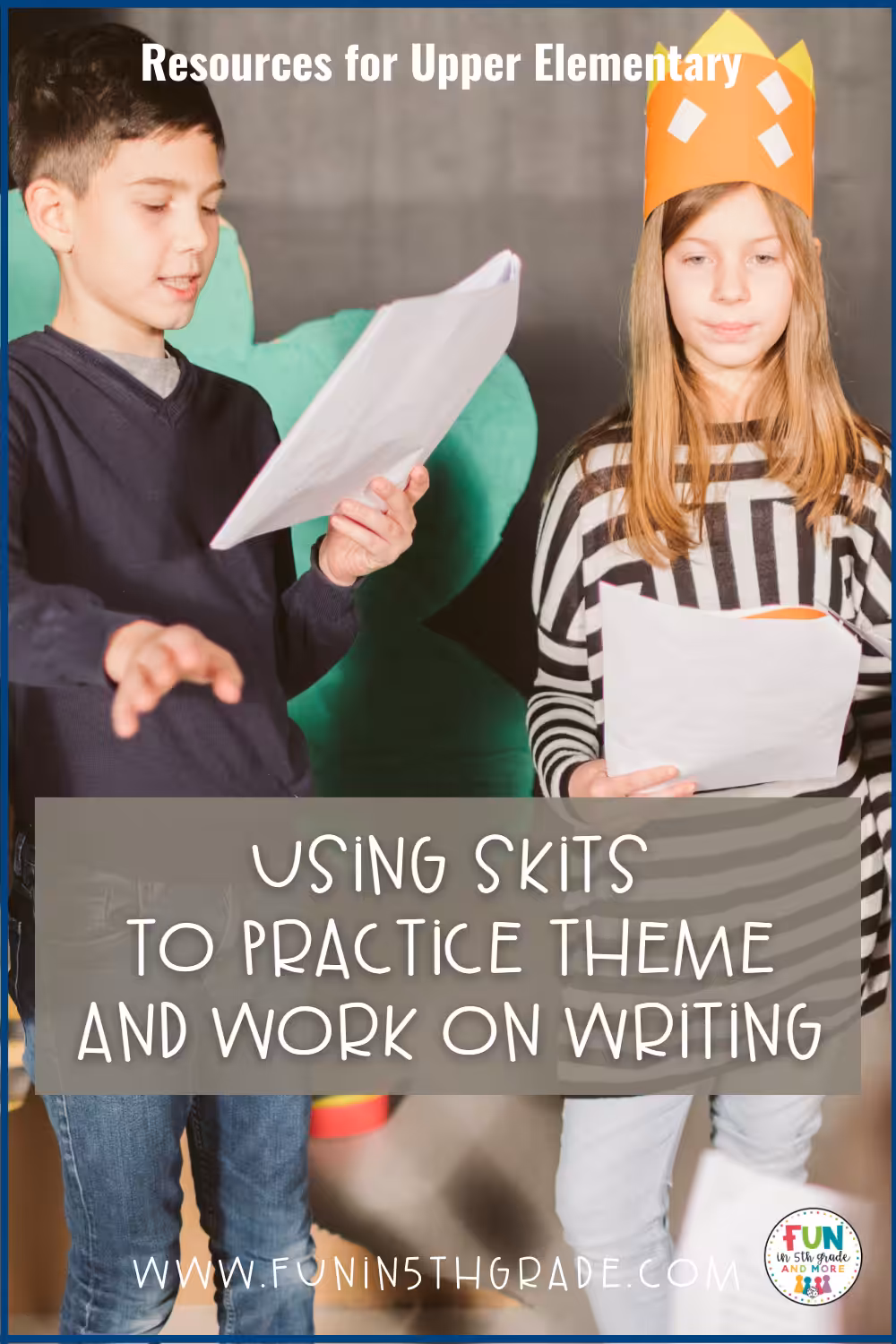 Using Skits to Practice Theme and Work on Writing