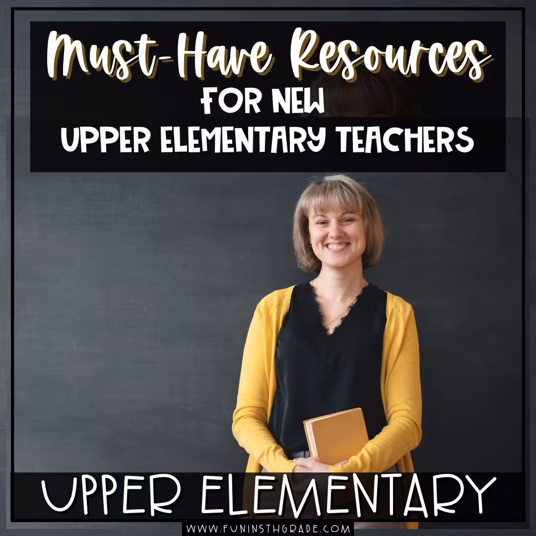 Must-Have Resources for NEW Upper Elementary Teachers