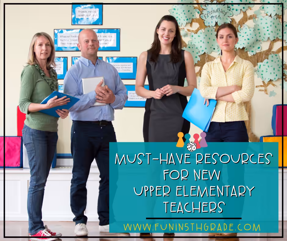 Must-Have Resources for NEW Upper Elementary Teachers
