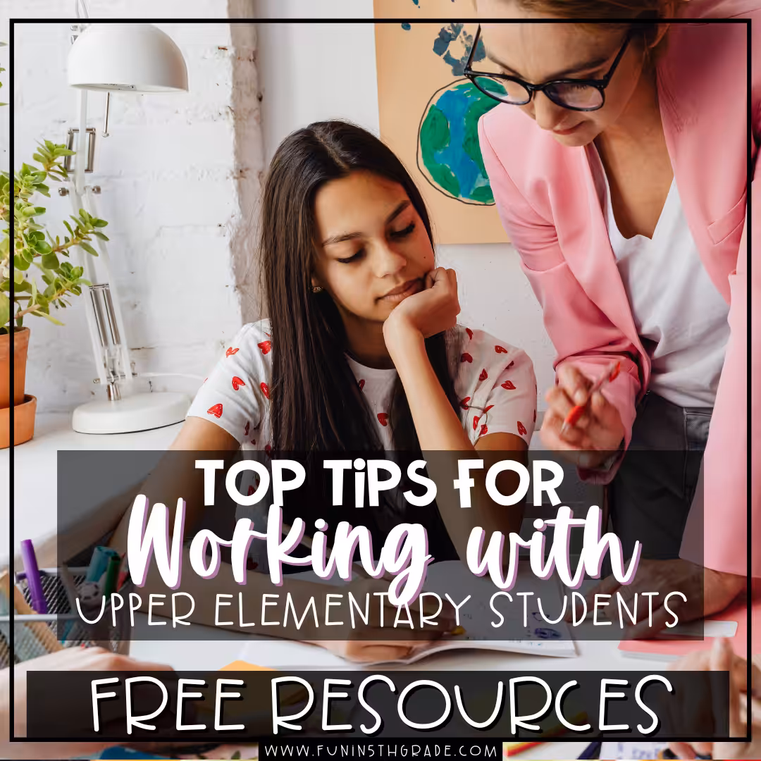 Top Tips for Working with Upper Elementary Students