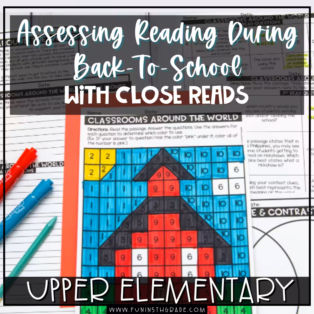Assessing Reading During Back-To-School With Close Reads