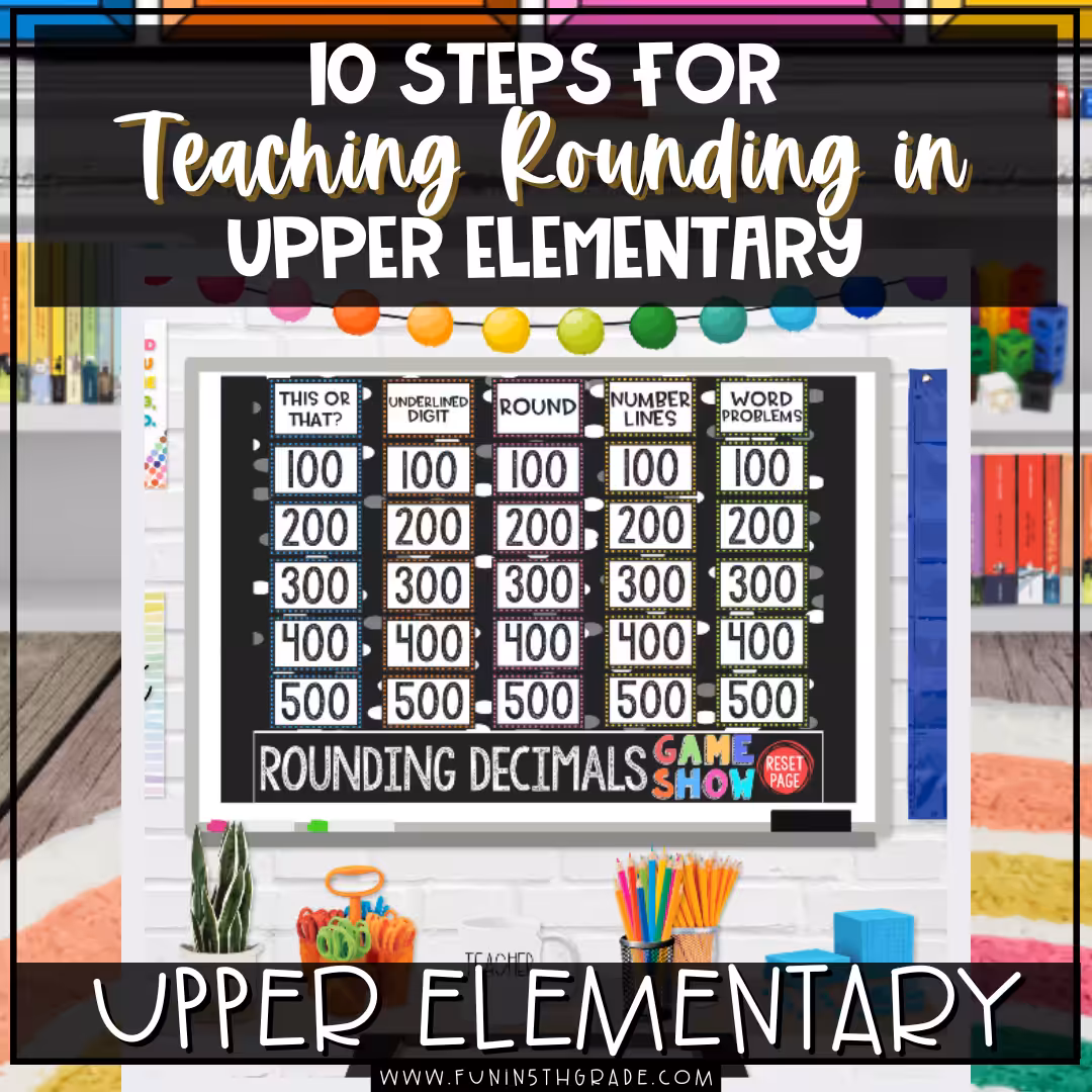 10 Steps for Teaching Rounding in Upper Elementary