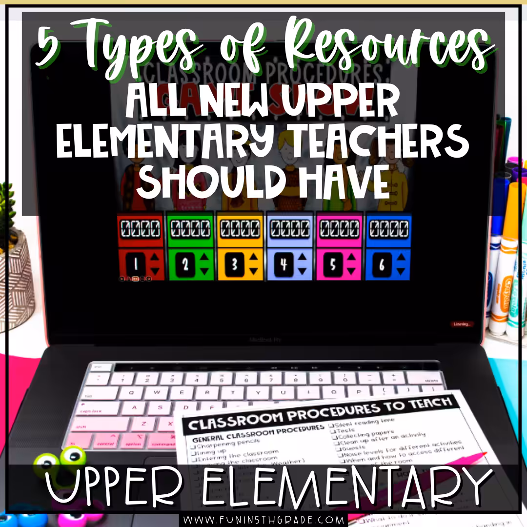 5 Types of Resources All New Upper Elementary Teachers Should Have