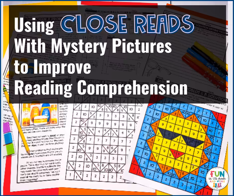 Using Close Reads with Mystery Pictures to Improve Reading Comprehension