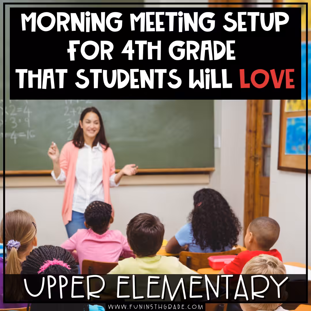 Morning Meeting Setup for 4th Grade That Students with LOVE